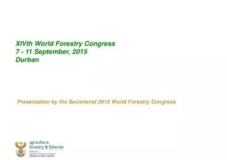 XIVth World Forestry Congress 7 - 11 September, 2015 Durban