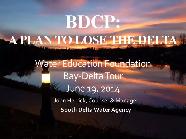 bdcp a plan to lose the delta water education foundation bay delta tour june 19 2014