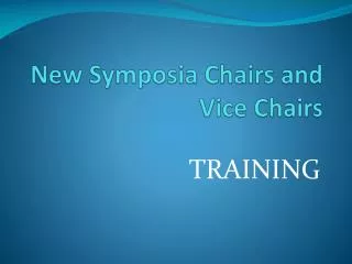 New Symposia Chairs and Vice Chairs