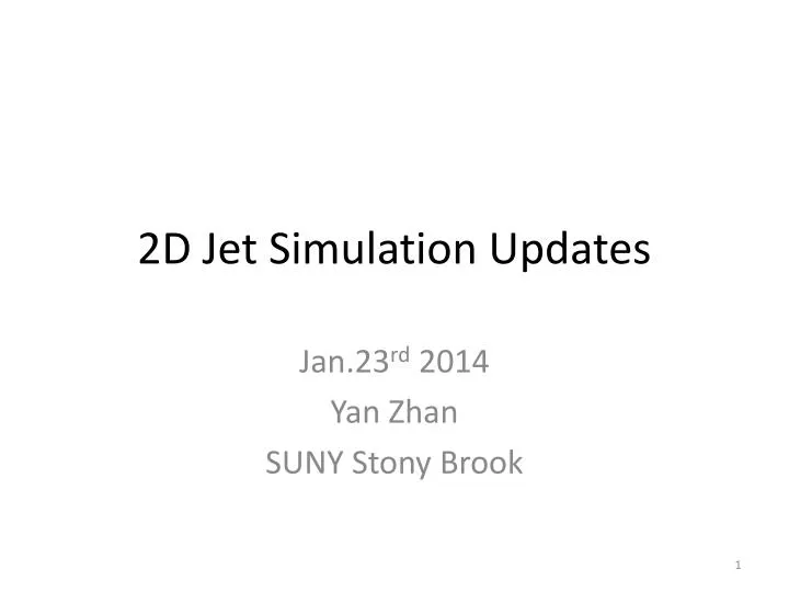 2d jet simulation updates