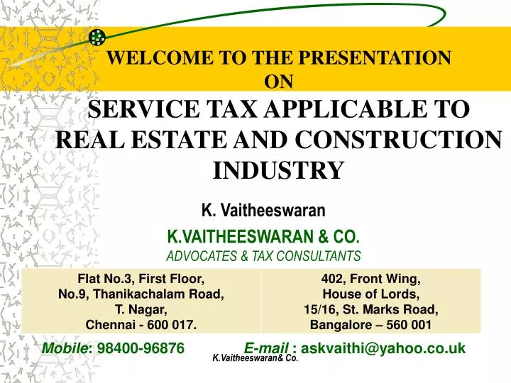 welcome to the presentation on service tax applicable to real estate and construction industry