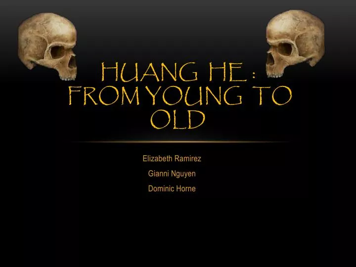 huang he from young to old