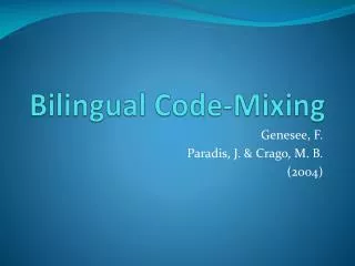 Bilingual Code-Mixing