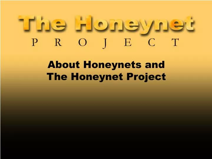 about honeynets and the honeynet project