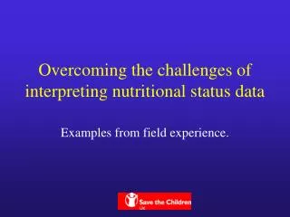 Overcoming the challenges of interpreting nutritional status data