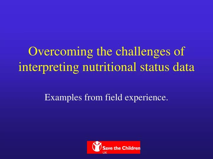 overcoming the challenges of interpreting nutritional status data