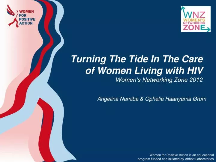 turning the tide in the care of women living with hiv women s networking zone 2012