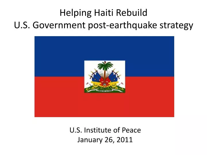 helping haiti rebuild u s government post earthquake strategy