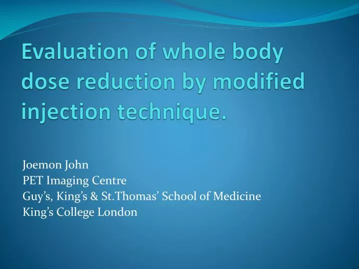 evaluation of whole body dose reduction by modified injection technique