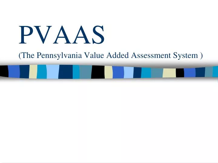 pvaas the pennsylvania value added assessment system