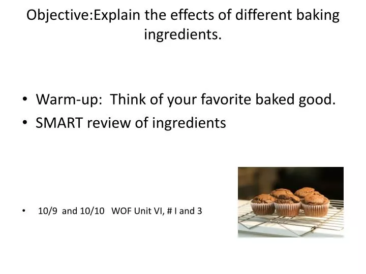 objective explain the effects of different baking ingredients