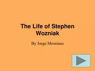The Life of Stephen Wozniak