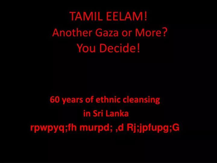 tamil eelam another gaza or more you decide