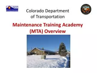 Colorado Department of Transportation Maintenance Training Academy (MTA) Overview