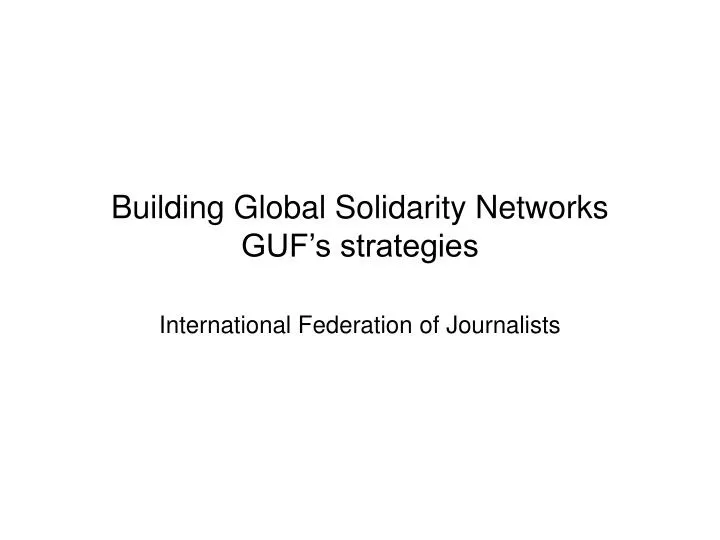 building global solidarity networks guf s strategies