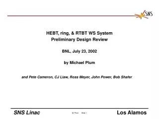 HEBT, ring, &amp; RTBT WS System Preliminary Design Review BNL, July 23, 2002 by Michael Plum