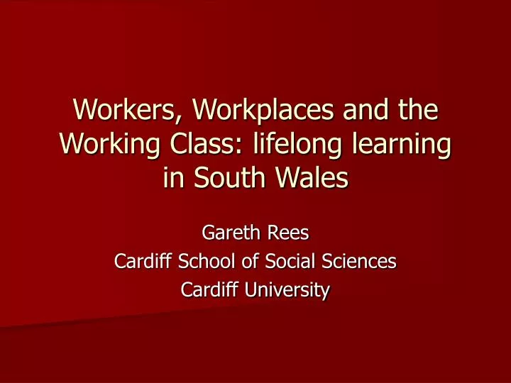 workers workplaces and the working class lifelong learning in south wales