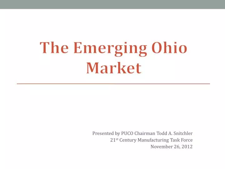 presented by puco chairman todd a snitchler 21 st century manufacturing task force november 26 2012