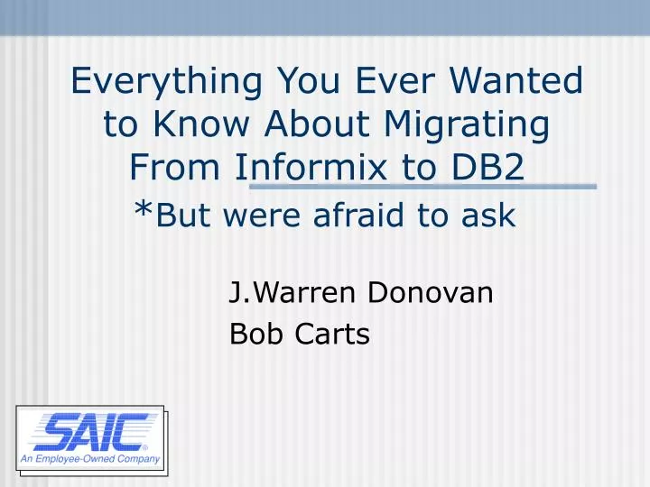 everything you ever wanted to know about migrating from informix to db2 but were afraid to ask