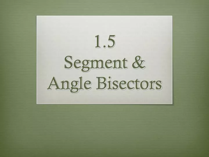 1 5 segment angle bisectors