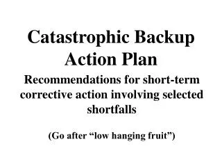 Catastrophic Backup Action Plan