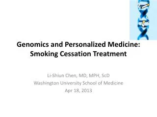 Genomics and Personalized Medicine: Smoking Cessation Treatment