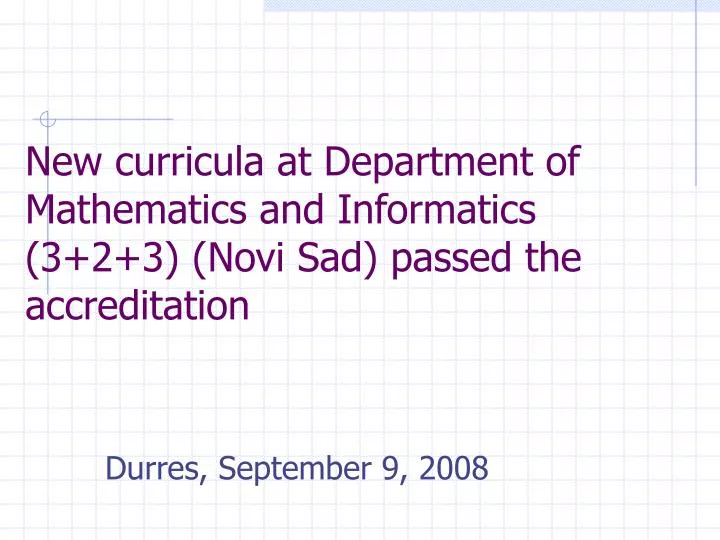 new curricula at department of mathematics and informatics 3 2 3 novi sad passed the accreditation