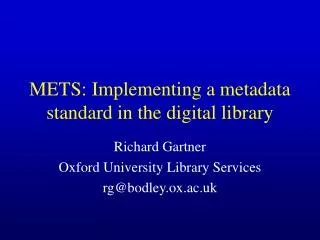 METS: Implementing a metadata standard in the digital library