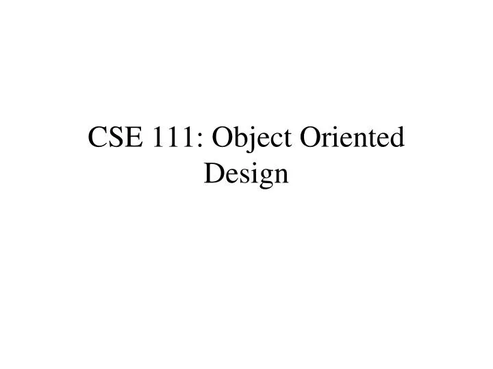 cse 111 object oriented design