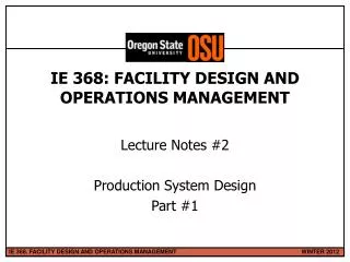 IE 368: FACILITY DESIGN AND OPERATIONS MANAGEMENT