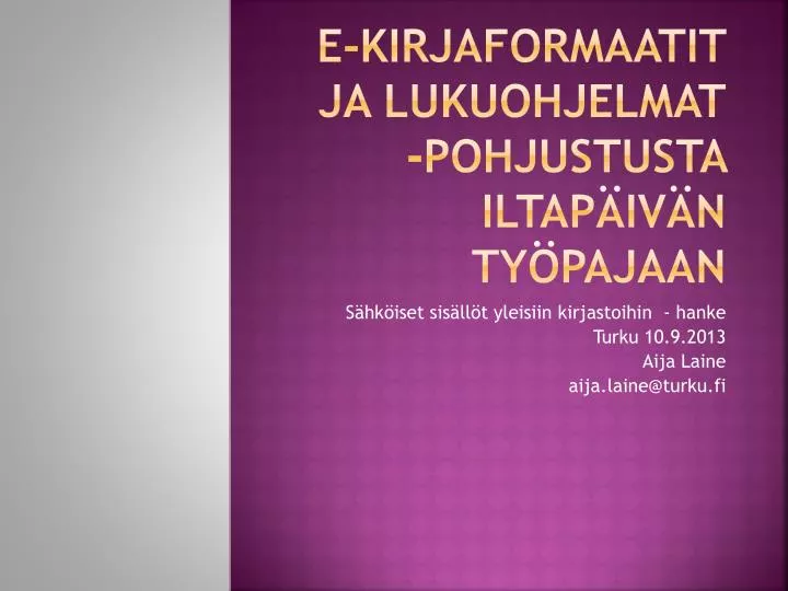 e kirjaformaatit ja lukuohjelmat pohjustusta iltap iv n ty pajaan