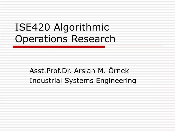 ise420 algorithmic operations research