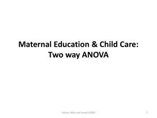 Maternal Education &amp; Child Care: Two way ANOVA