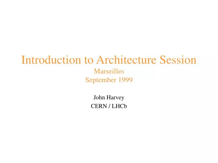 introduction to architecture session marseilles september 1999