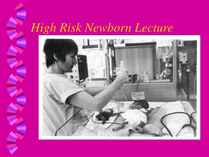high risk newborn lecture