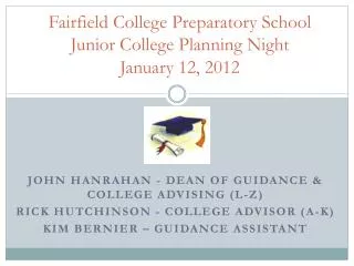Fairfield College Preparatory School Junior College Planning Night January 12, 2012