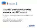 evaluation of biochemical changes associated with DDT exposure - slide 1