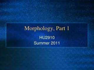 Morphology, Part 1