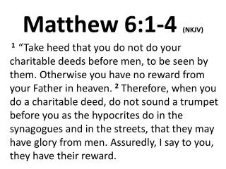 Matthew 6:1-4 (NKJV)