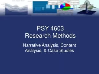 Narrative Analysis, Content Analysis, &amp; Case Studies