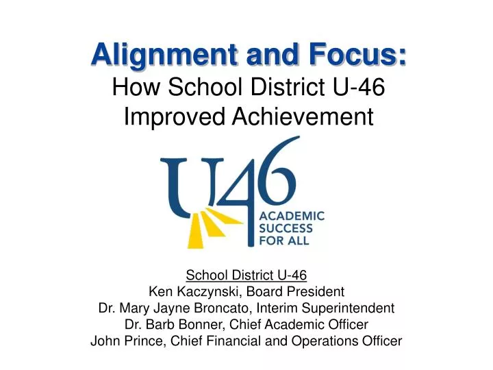 alignment and focus how school district u 46 improved achievement
