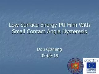 Low Surface Energy PU Film With Small Contact Angle Hysteresis