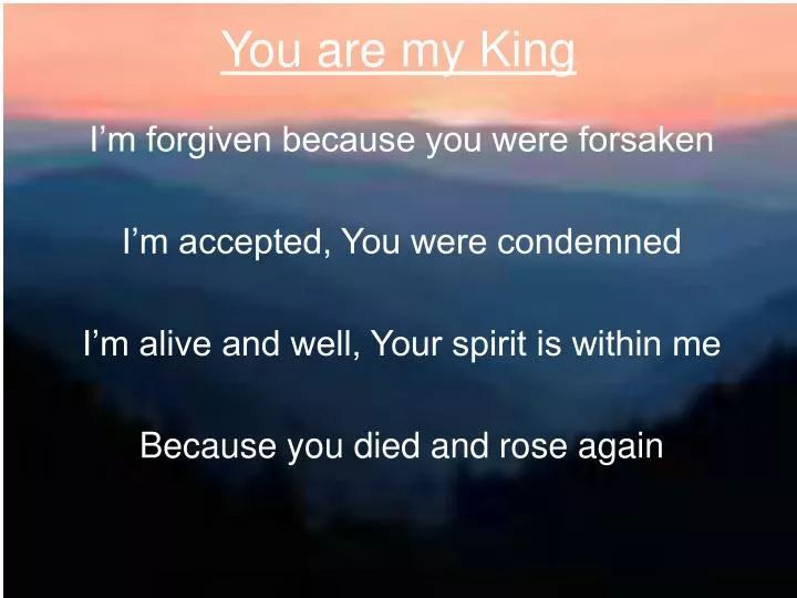 you are my king