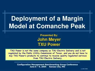 Deployment of a Margin Model at Comanche Peak
