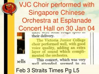 VJC Choir performed with Singapore Chinese Orchestra at Esplanade Concert Hall on 30 Jan 04