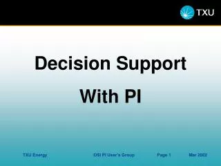 Decision Support With PI