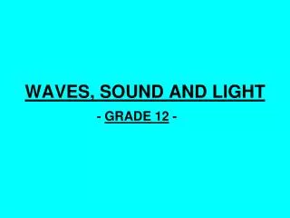 WAVES, SOUND AND LIGHT