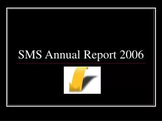 SMS Annual Report 2006