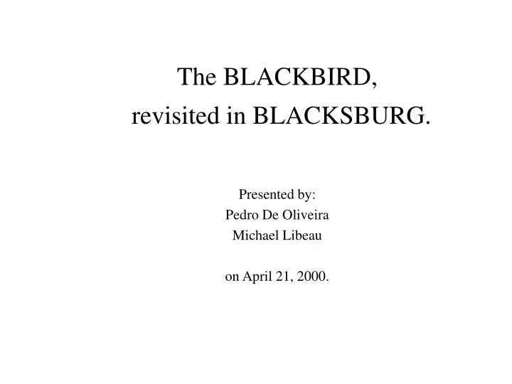 the blackbird revisited in blacksburg