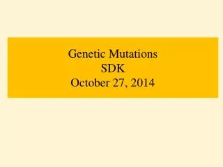 Genetic Mutations SDK October 27, 2014